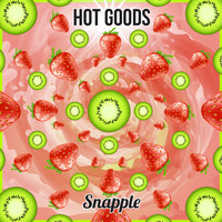 Hot Goods - Snapple