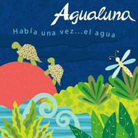 Agualuna - Había un Vez... el Agua