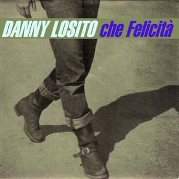 Danny Losito - Che Felicita'