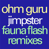 Ohm Guru - JimpsterFauna Flash Remixes