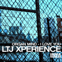 LTJ Xperience - Organ Mind / I Love You
