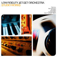 Low Fidelity Jet Set Orchestra - Studio Works