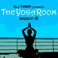 Various Artists and DJ Tara - DJ Tara presents The Yoga Room Lesson Two