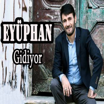 Eyüphan - Gidiyor