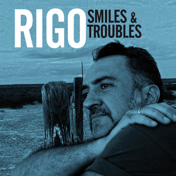 Rigo - Smiles & Troubles