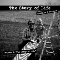 Matthew C. Shuman - Chapter 1: The Story of Life (Explicit)
