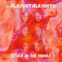 The Alright Alrights - Stuck in the Middle (Explicit)