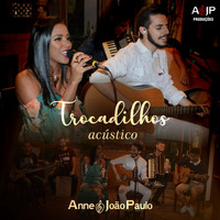 Anne & João Paulo - Trocadilhos (Acústico)