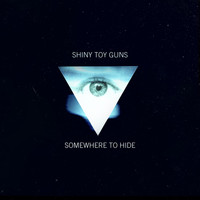 Shiny Toy Guns - Somewhere to Hide EP (EP)
