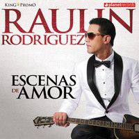 Raulin Rodriguez - Escenas De Amor