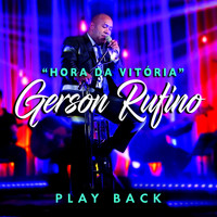 Gerson Rufino - Hora da Vitória (Playback)