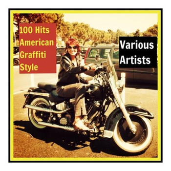 Various Artists - 100 Hits American Graffiti Style (Explicit)