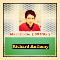 Richard Anthony - Ma mélodie (50 Hits)