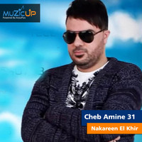 Cheb Amine 31 - Nakareen El Khir