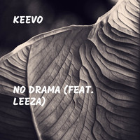 Keevo - No Drama (feat. Leeza) (Explicit)