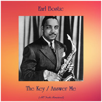 Earl Bostic - The Key / Answer Me (Remastered 2019)