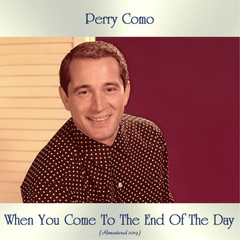 Perry Como - When You Come To The End Of The Day (Remastered 2019)