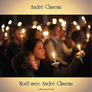 André Claveau - Noël avec André Claveau (Remastered 2019)