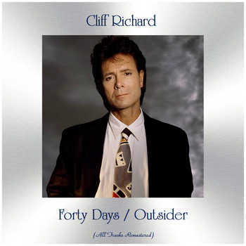 Cliff Richard - Forty Days / Outsider (All Tracks Remastered)