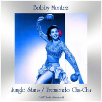 Bobby Montez - Jungle Stars / Tremendo Cha-Cha (All Tracks Remastered)