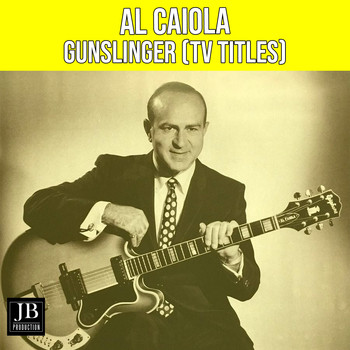 Al Caiola - Gunslinger (Tv Titles)