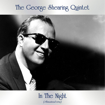 The George Shearing Quintet - In The Night (Remastered 2019)