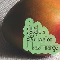 Dave Douglas and So Percussion - GPS, Vol. 3: Bad Mango