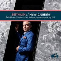 Michel Dalberto - Beethoven: Pathétique, Funèbre, Clair de Lune & Appassionata