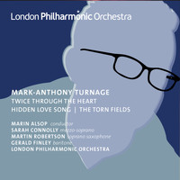 Sarah Connolly, Gerald Finley, London Philharmonic Orchestra, Marin Alsop and Martin Robertson - Turnage: Songs