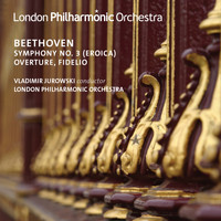 London Philharmonic Orchestra and Vladimir Jurowski - Beethoven: Overture, Fidelio & Symphony No. 3 (Live)