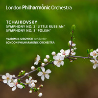 London Philharmonic Orchestra and Vladimir Jurowski - Tchaikovsky: Symphonies Nos. 2 & 3 (Live)