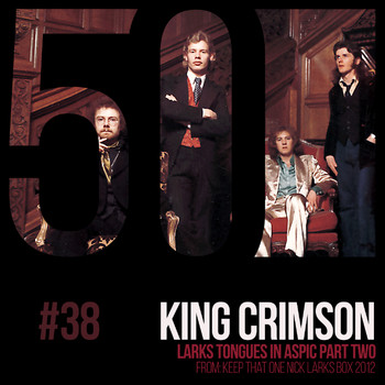 King Crimson - Larks Tongues In Aspic Pt. Two (KC50, Vol. 38)