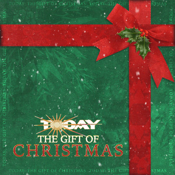 Today - The Gift of Christmas