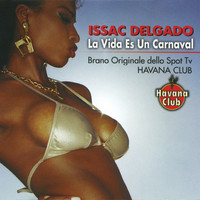 Issac Delgado - La Vida Es Un Carnaval: Spot TV Havana Club