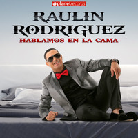 Raulin Rodriguez - Hablamos En La Cama