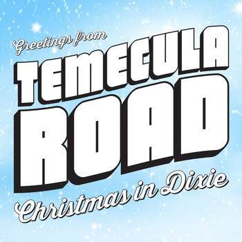 Temecula Road - Christmas in Dixie