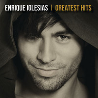 Enrique Iglesias - Greatest Hits (Explicit)