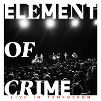 Element Of Crime - Immer da wo du bist bin ich nie (Live im Tempodrom)