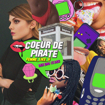 Coeur De Pirate - Femme Like U (Version Edit)