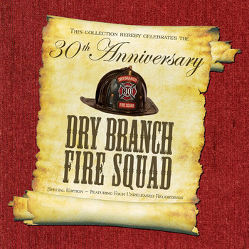 Dry Branch Fire Squad - Thirtieth Anniversary Special