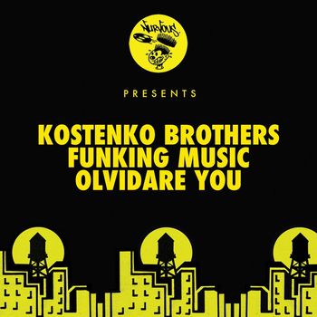 Kostenko Brothers - Funking Music / Olvidare You