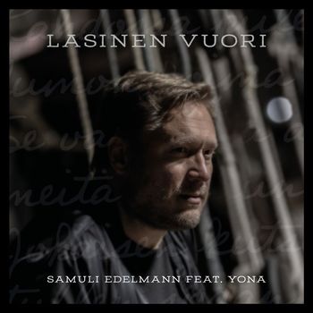 Samuli Edelmann - Lasinen vuori (feat. Yona)