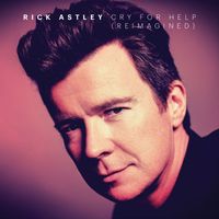 Rick Astley - Cry for Help (Reimagined)