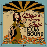 Melissa Jones Auld - Texas Bound