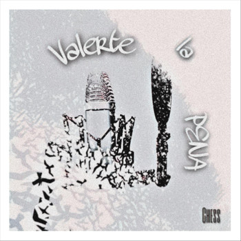 Chess - Valerte la Pena (Explicit)