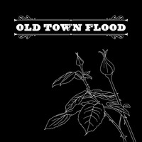 Old Town Flood - The Roses