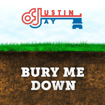 Justin Jay - Bury Me Down