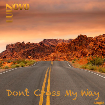Luiz Novo - Don't Cross My Way