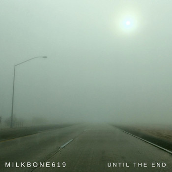 Milkbone619 - Until the End (Explicit)