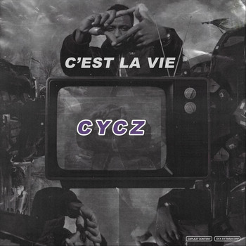 Cycz - C'est la vie (Explicit)